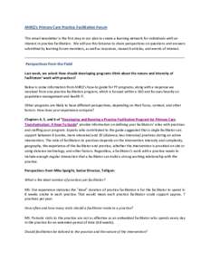 AHRQ’s Primary Care Practice Facilitation Forum This email newsletter is the first step in our plan to create a learning network for individuals with an interest in practice facilitation. We will use this listserve to 