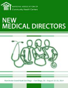 Manchester Grand Hyatt San Diego • San Diego, CA • August 22-23, 2014  Training for New Medical Directors Target Audience Course content is designed specifically for new Medical/Clinical Directors, including Site Di