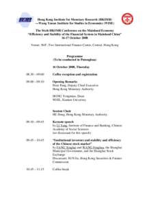 Hong Kong Institute for Monetary Research (HKIMR) —Wang Yanan Institute for Studies in Economics (WISE) The Sixth HKIMR Conference on the Mainland Economy “Efficiency and Stability of the Financial System in Mainland