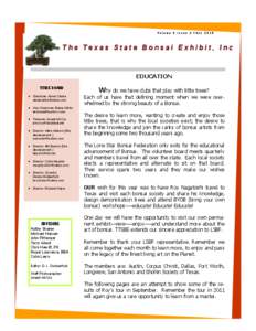 Volume 3 Issue 2 FALL[removed]The Texas State Bonsai Exhibit, Inc EDUCATION TTSBE BOARD