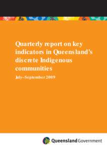 Quarterly report on key indicators in Queensland?s discrete Indigenous communities July ? September 2009