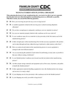 MANUFACTURER’S SITE PLANNING CHECKLIST When planning the layout of your manufacturing site, you want to be able to get raw materials into the plant and move them through the manufacturing process as efficiently as poss