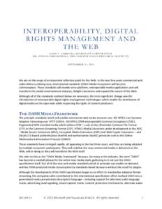 I N T E RO P E R A B I L I T Y, D I G I TA L R I G H T S M A N AG E M E N T A N D THE WEB JOHN C. SIMMONS, MICROSOFT CORPORATION D R . S T E F A N A R B A N O W S K I , F R A U N H O F E R F O KU S R E S E A R C H I N S 