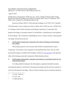 SECURITIES AND EXCHANGE COMMISSION (Release No; File No. SR-NYSEArcaApril 10, 2015 Self-Regulatory Organizations; NYSE Arca, Inc.; Notice of Filing of Proposed Rule Change Relating to Listing and Trad