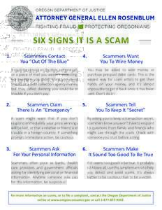 ATTORNEY GENERAL ELLEN ROSENBLUM  SIX SIGNS IT IS A SCAM 1.  Scammers Contact