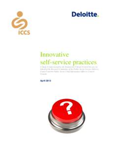 Innovative self-service practices A Study Commissioned by the Institute for Citizen-Centred Service on behalf of the Research Committee of the Public Sector Service Delivery Council and the Public Sector Chief Informatio