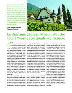 Manoir clair et lumineux, Maison Blanche, au cœur des vignes à Yvorne, évoque une sorte de Château de la Belle au Bois Dormant. La nature apporte sa contribution au rêve : à l’ouest du village, la pente devient a