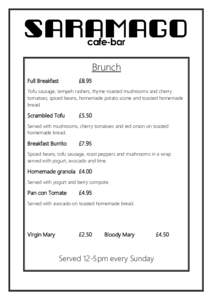 Brunch Full Breakfast £8.95  Tofu sausage, tempeh rashers, thyme roasted mushrooms and cherry