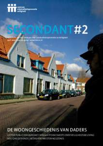 SECONDANT#2 Tijdschrift van het Centrum voor Criminaliteitspreventie en Veiligheid april 2010 | 24e jaargang | www.hetccv.nl De woongeschiedenis van daders Lector Public Reassurance Marnix Eysink Smeets over veiligheidsb