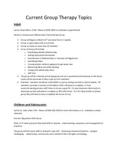 Current Group Therapy Topics Adult Led by Vivian Mann, LCSW. Please call[removed]to schedule an appointment Women’s Interpersonal Relationships Psychotherapy Group  