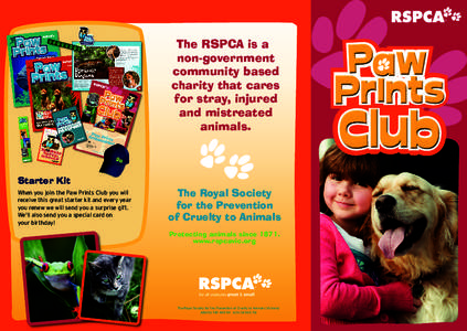 The RSPCA is a non-government community based charity that cares for stray, injured and mistreated