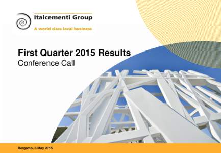 First Quarter 2015 Results Conference Call Italcementi 8 May 2015 4Bergamo,