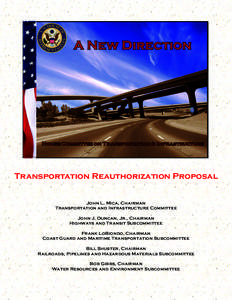 Transportation Reauthorization Proposal John L. Mica, Chairman Transportation and Infrastructure Committee John J. Duncan, Jr., Chairman Highways and Transit Subcommittee Frank LoBiondo, Chairman