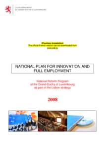 (Courtesy translation) The official French version can be downloaded from www.odc.lu NATIONAL PLAN FOR INNOVATION AND FULL EMPLOYMENT