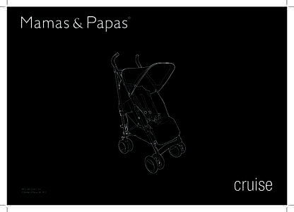 CRUS_0034_0812_V3 © Mamas & Papas Ltdcruise  Thank you for ordering from Mamas & Papas.
