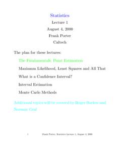 Statistics Lecture 1 August 4, 2000 Frank Porter Caltech The plan for these lectures: