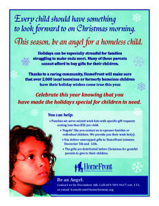 Every child should have something to look forward to on Christmas morning. This season, be an angel for a homeless child. ❅