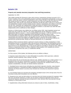 Bulletin 176   Property and casualty insurance prospective loss cost filing procedures  September 19, 1990  This bulletin specifies the framework under which advisory organizations licensed pursu