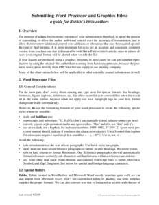 Submitting Word Processor and Graphics Files: a guide for RADIOCARBON authors 1. Overview The purpose of asking for electronic versions of your submission is threefold: to speed the process of typesetting, to allow the a