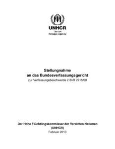 Stellungnahme an das Bundesverfassungsgericht zur Verfassungsbeschwerde 2 BvR[removed]Der Hohe Flüchtlingskommissar der Vereinten Nationen (UNHCR)