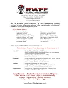 Since 1988, Real-World Forensic Engineering, LLC (“RWFE”) has provided engineering services to industries and government labs, as well as litigation support to both plaintiff and defense attorneys practicing in many 