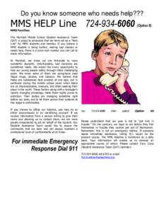 Do you know someone who needs help???  MMS HELP Line[removed]Option 6)