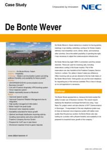 Case Study  De Bonte Wever De Bonte Wever in Assen started as a location for having parties, meetings, to go skating, swimming, cycling or for fitness classes, wellness, have breakfast, lunch, dinner, drinks, and numerou