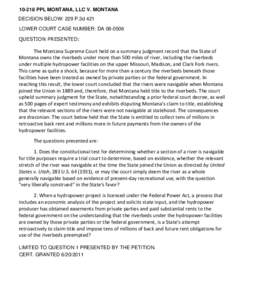 [removed]PPL MONTANA, LLC V. MONTANA DECISION BELOW: 229 P.3d 421 LOWER COURT CASE NUMBER: DA[removed]QUESTION PRESENTED:  The Montana Supreme Court held on a summary judgment record that the State of