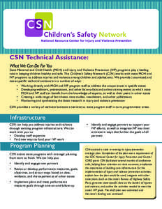 National Resource Center for Injury and Violence Prevention  CSN Technical Assistance: What We Can Do For You  State Maternal and Child Health (MCH) and Injury and Violence Prevention (IVP) programs play a leading