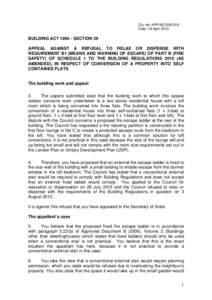 Our ref: APP[removed]Date: 18 April 2013 BUILDING ACT[removed]SECTION 39 APPEAL AGAINST A REFUSAL TO RELAX OR DISPENSE WITH REQUIREMENT B1 (MEANS AND WARNING OF ESCAPE) OF PART B (FIRE