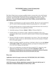 NCUR 2015 APPLICATION GUIDELINES CHRIST COLLEGE The Christ College faculty encourages qualified students to present their work at the National Conference on Undergraduate Research (NCUR) at its annual spring conference. 