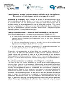 Des actions pour favoriser l’adoption de saines habitudes de vie chez les jeunes Des partenaires impliqués pour voir nos enfants grandir en santé! Victoriaville, le 10 décembre[removed]L’Agence de la santé et des 