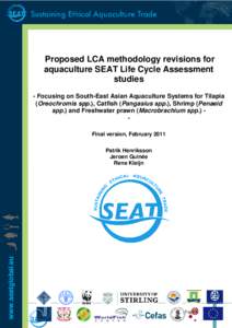 Proposed LCA methodology revisions for aquaculture SEAT Life Cycle Assessment studies - Focusing on South-East Asian Aquaculture Systems for Tilapia (Oreochromis spp.), Catfish (Pangasius spp.), Shrimp (Penaeid spp.) and