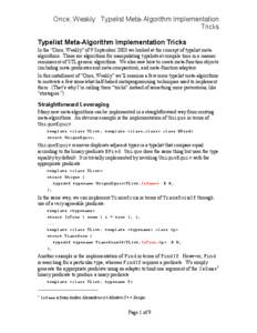 Once, Weakly: Typelist Meta-Algorithm Implementation Tricks Typelist Meta-Algorithm Implementation Tricks In the “Once, Weakly” of 9 September 2003 we looked at the concept of typelist metaalgorithms. These are algor