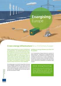 Energising Europe A new energy infrastructure for a 21st Century Europe Europe’s energy networks are in need of refurbishment and modernisation. The enlarged European Union (EU)