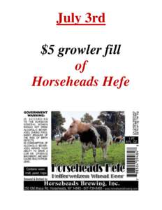 July 3rd $5 growler fill of Horseheads Hefe  