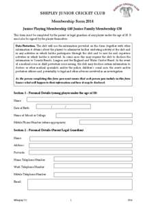 SHEPLEY JUNIOR CRICKET CLUB Membership Form 2014 Junior Playing Membership £40 Junior Family Membership £50