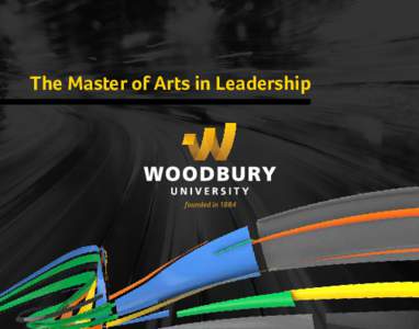 The Master of Arts in Leadership  LEADERSHIP FROM A 360° PERSPECTIVE Explore a standout Master of Arts in  Learn to see your role and your organization