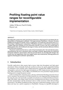 Profiling floating point value ranges for reconfigurable implementation Ashley W Brown, Paul H J Kelly, Wayne Luk ∗