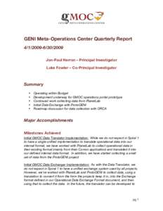 GENI Meta-Operations Center Quarterly Report2009 Jon-Paul Herron – Principal Investigator Luke Fowler – Co-Principal Investigator  Summary