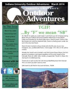 Indiana University Outdoor Adventures March[removed]In This Issue Meet A Trip Leader Featured Gear Item Breaking News!