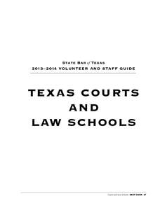 3912_guide_08_08-Courts&LawSchools[removed]:47 PM Page 57  State Bar of Texas 2013– 2014 VOLUNTEER AND STAFF GUIDE  TEXAS COURTS