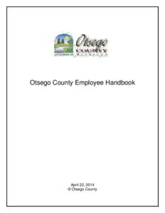 Otsego County Employee Handbook  April 22, 2014 © Otsego County  Table of Contents