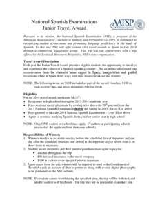 National Spanish Examinations Junior Travel Award Pursuant to its mission, the National Spanish Examination (NSE), a program of the American Association of Teachers of Spanish and Portuguese (AATSP), is committed to reco