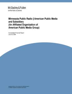 Minnesota Public Radio | American Public Media and Subsidiary (An Affiliated Organization of American Public Media Group) Consolidated Financial Report June 30, 2008