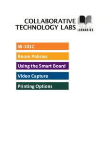 W-101C Room Policies Using the Smart Board Video Capture Printing Options