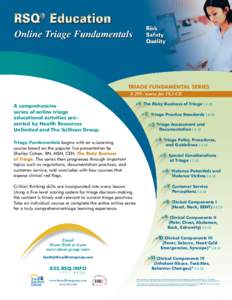 TRIAGE FUNDAMENTAL SERIES N A comprehensive series of online triage educational activities presented by Health Resources Unlimited and The Sullivan Group.