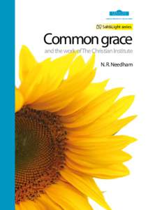 Salt&Light series  Common grace and the work of The Christian Institute N. R. Needham