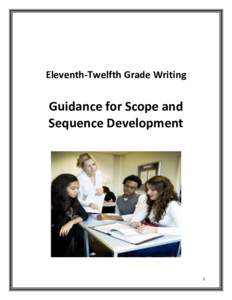 Eleventh-Twelfth Grade Writing  Guidance for Scope and Sequence Development  1