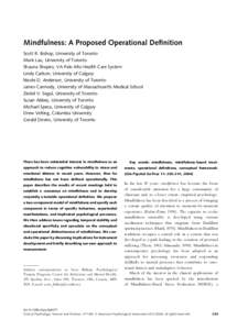 Mindfulness: A Proposed Operational Definition Scott R. Bishop, University of Toronto Mark Lau, University of Toronto Shauna Shapiro, VA Palo Alto Health Care System Linda Carlson, University of Calgary Nicole D. Anderso